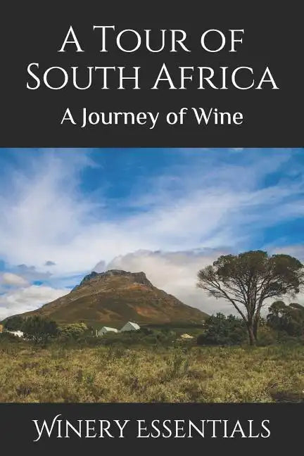 A Tour of South Africa: A Journey of Wine - Paperback