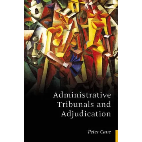 Administrative Tribunals and Adjudication - Paperback