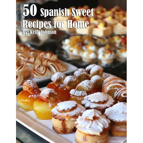 50 Spanish Sweet Recipes for Home - Paperback