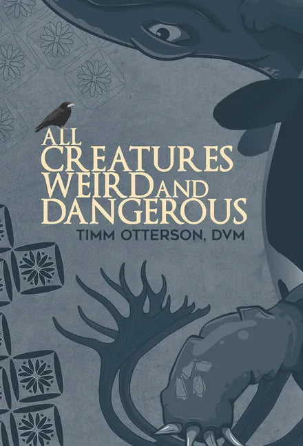 All Creatures Weird and Dangerous: Volume 45 - Paperback