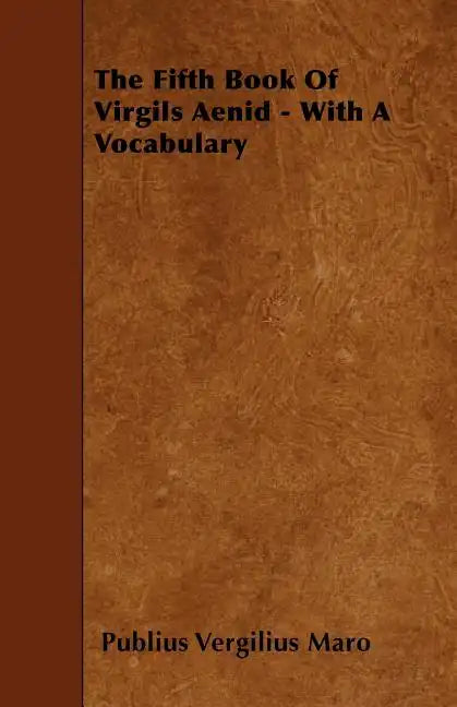 The Fifth Book Of Virgils Aenid - With A Vocabulary - Paperback