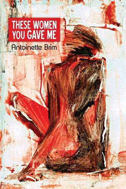 These Women You Gave Me - Paperback