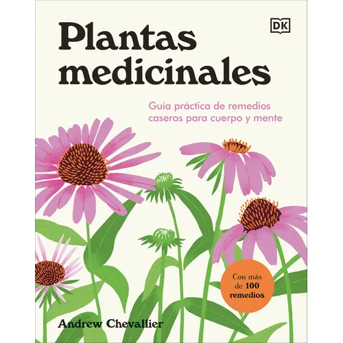 Plantas Medicinales (the Home Herbal): Guía Práctica de Remedios Caseros Para Cuerpo Y Mente - Hardcover