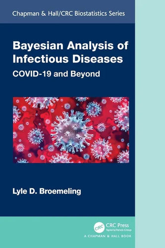 Bayesian Analysis of Infectious Diseases: Covid-19 and Beyond - Paperback
