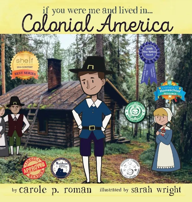 If You Were Me and Lived in... Colonial America: An Introduction to Civilizations Throughout Time - Hardcover