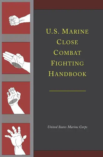 U.S. Marine Close Combat Fighting Handbook - Hardcover