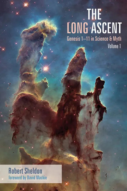 The Long Ascent, Volume 1: Genesis 1-11 in Science & Myth - Paperback