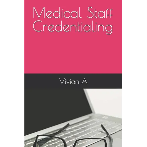 Medical Staff Credentialing - Paperback