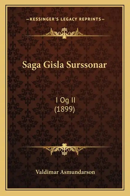 Saga Gisla Surssonar: I Og II (1899) - Paperback