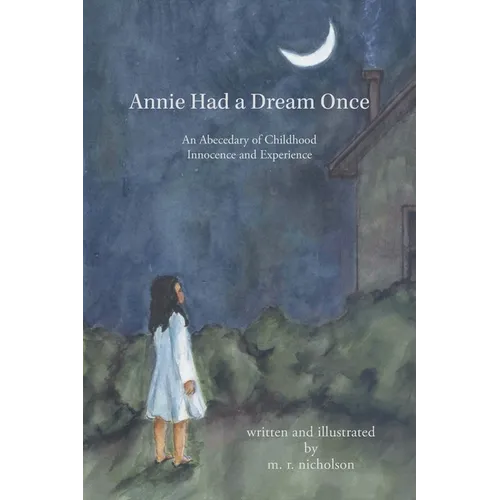 Annie Had a Dream Once: An Abecedary of Childhood Innocence and Experience - Paperback