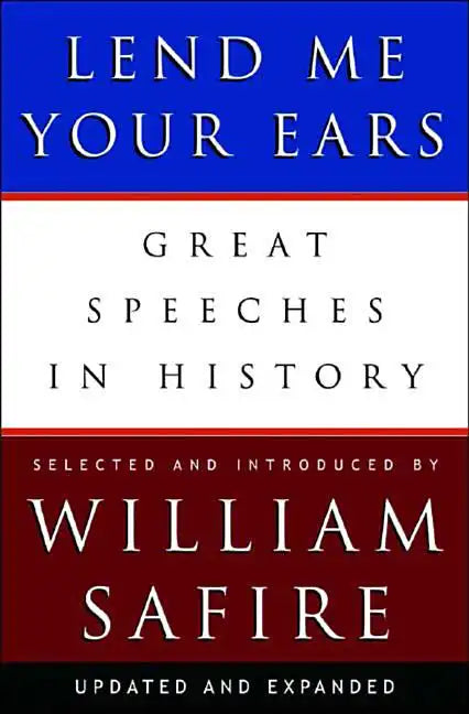 Lend Me Your Ears: Great Speeches in History - Hardcover