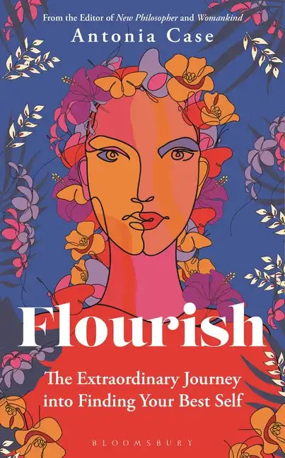 Flourish: The Extraordinary Journey Into Finding Your Best Self - Hardcover