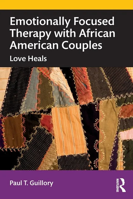 Emotionally Focused Therapy with African American Couples: Love Heals - Paperback