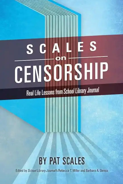 Scales on Censorship: Real Life Lessons from School Library Journal - Paperback