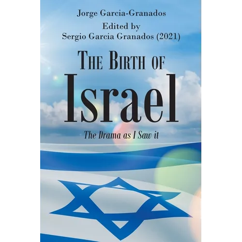 The Birth of Israel: The Drama as I Saw it - Paperback