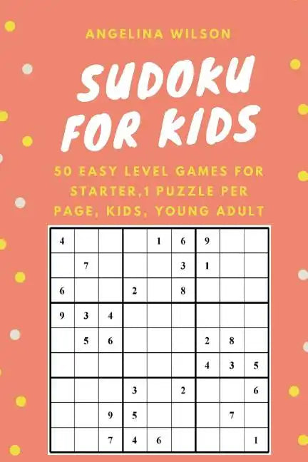 SUDOKU for KIDS: 50 Easy Level Games for Starter: 1 Puzzle per Page, Brain Training Games, Sudoku Puzzles Book, Teen, Young Adult, Adult, Senior - Paperback