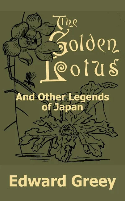 The Golden Lotus and Other Legends of Japan - Paperback