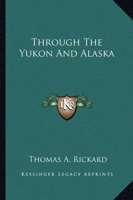 Through the Yukon and Alaska - Paperback