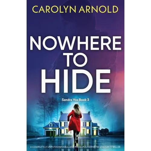Nowhere to Hide: A completely unputdownable and pulse-pounding FBI mystery thriller - Paperback