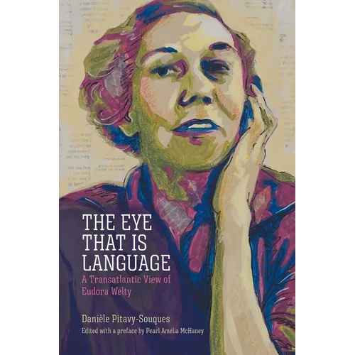 Eye That Is Language: A Transatlantic View of Eudora Welty - Paperback