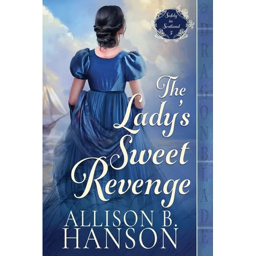 The Lady's Sweet Revenge: A Scottish Regency Historical Romance - Paperback