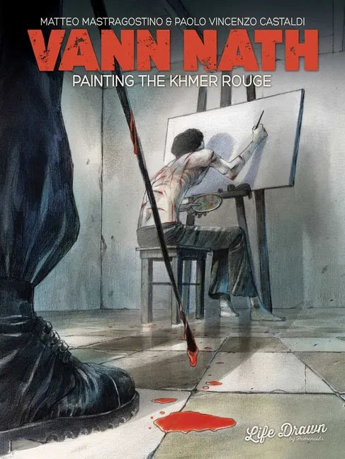 Vann Nath: Painting the Khmer Rouge - Paperback