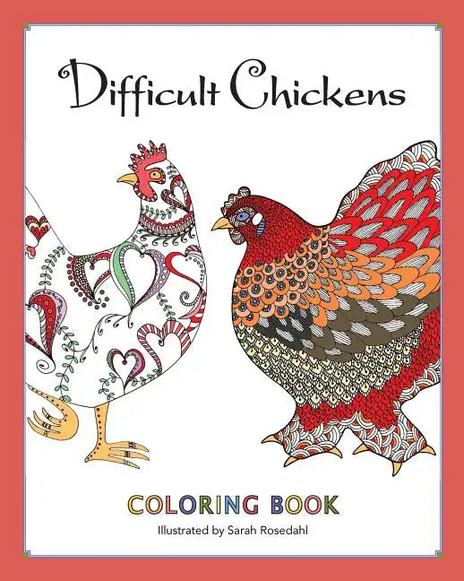 Difficult Chickens: Coloring Book - Paperback