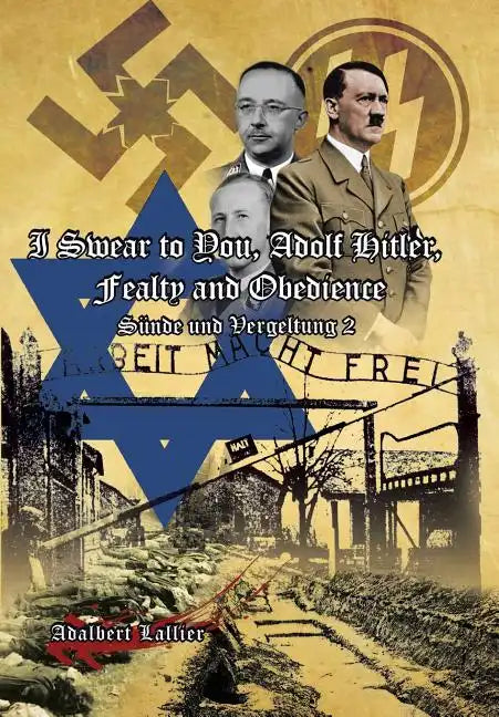 I Swear to You, Adolf Hitler, Fealty and Obedience: Sin and Retribution 2 - Hardcover
