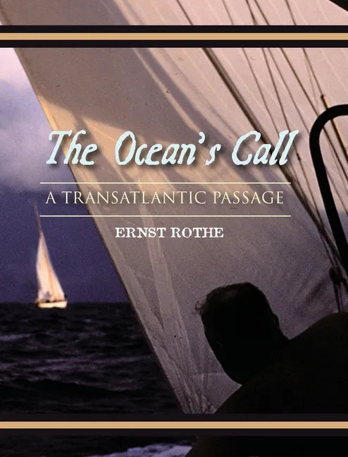 The Ocean's Call: A Transatlantic Passage: A Transatlantic Adventure - Hardcover