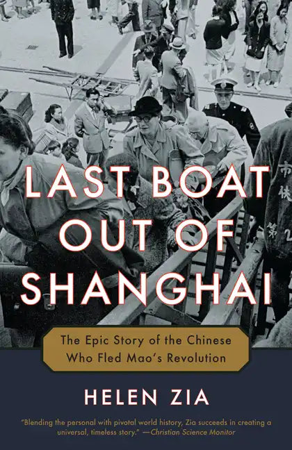 Last Boat Out of Shanghai: The Epic Story of the Chinese Who Fled Mao's Revolution - Paperback
