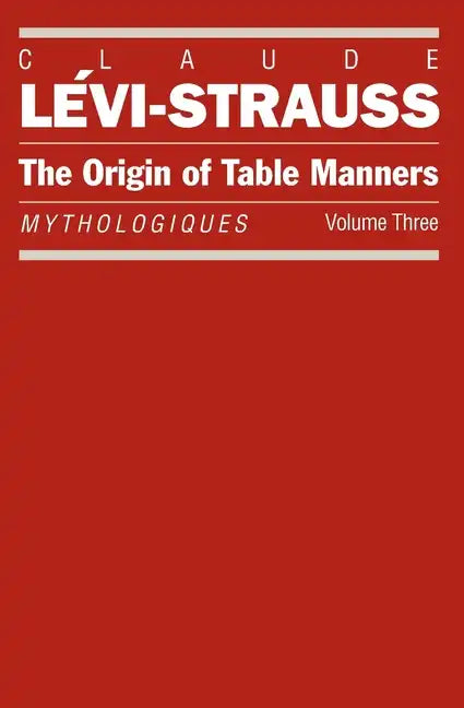 The Origin of Table Manners: Mythologiques, Volume 3 - Paperback