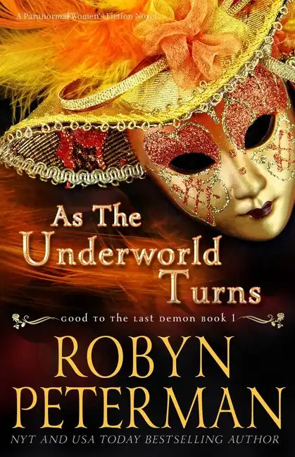 As The Underworld Turns: A Paranormal Women's Fiction Novel: Good To The Last Demon Book One - Paperback