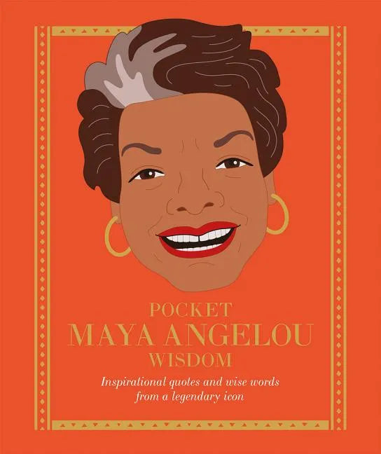 Pocket Maya Angelou Wisdom: Inspirational Quotes and Wise Words from a Legendary Icon - Hardcover