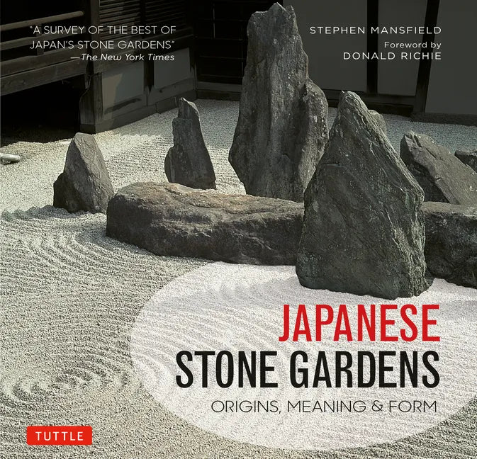 Japanese Stone Gardens: Origins, Meaning & Form - Hardcover
