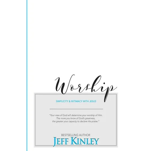Worship: Simplicity and Intimacy With Jesus - Paperback