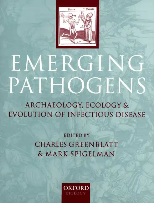 Emerging Pathogens: The Archaeology, Ecology, and Evolution of Infectious Disease - Paperback