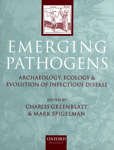 Emerging Pathogens: The Archaeology, Ecology, and Evolution of Infectious Disease - Paperback