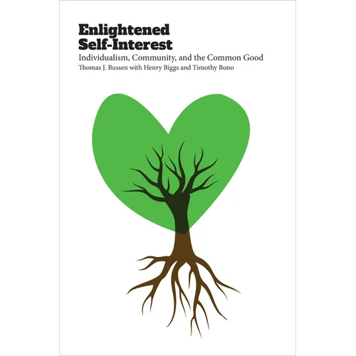 Enlightened Self-Interest: Individualism, Community, and the Common Good - Hardcover