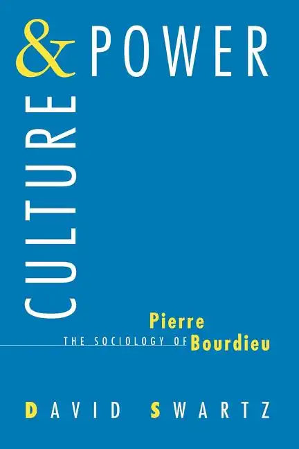 Culture and Power: The Sociology of Pierre Bourdieu - Paperback