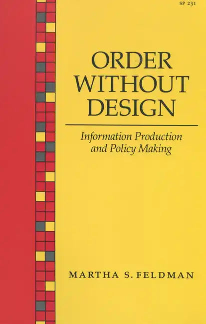 Order Without Design: Information Production and Policy Making - Paperback