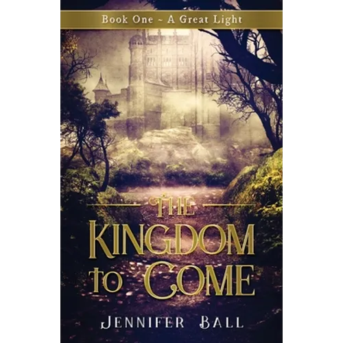 The Kingdom to Come: Book One A Great Light: (A Young Adult Medieval Fantasy) - Paperback