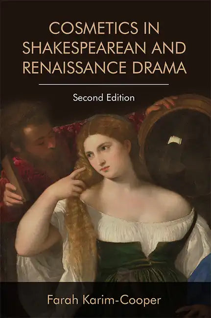 Cosmetics in Shakespearean and Renaissance Drama - Paperback