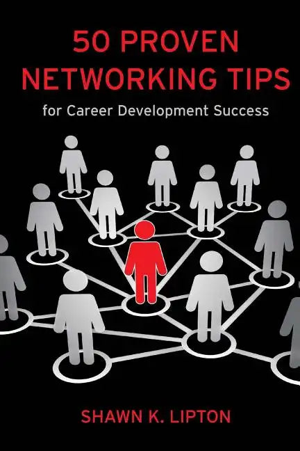 50 Proven Networking Tips for Career Development Success - Paperback