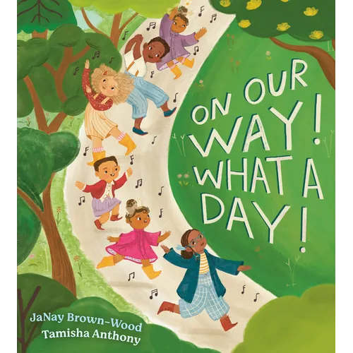 On Our Way! What a Day! - Hardcover