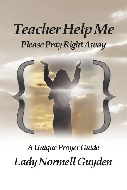 Teacher Help Me: Please Pray Right Away - Paperback