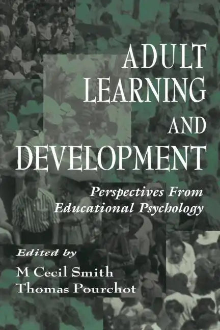 Adult Learning and Development: Perspectives from Educational Psychology - Paperback