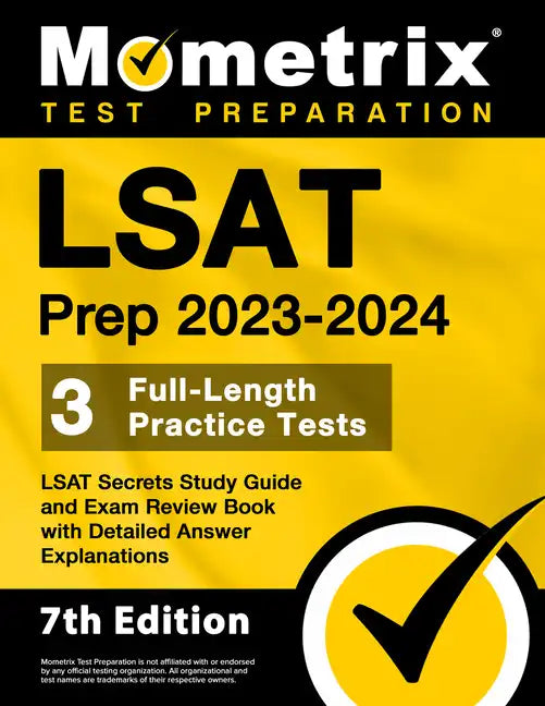 LSAT Prep 2023-2024 - 3 Full-Length Practice Tests, LSAT Secrets Study Guide and Exam Review Book with Detailed Answer Explanations: [7th Edition] - Paperback