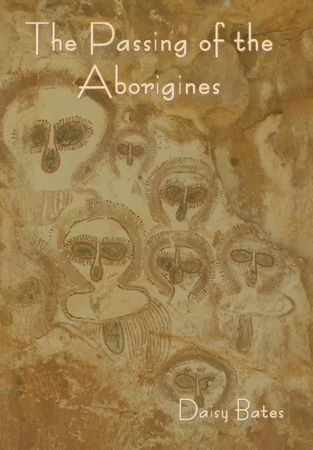 The Passing of the Aborigines - Hardcover