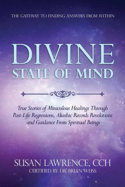 Divine State of Mind: The Gateway to Finding Answers from Within - Paperback