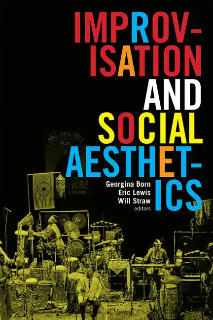 Improvisation and Social Aesthetics - Paperback